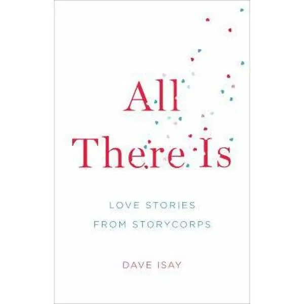 USED Book - All There Is: Love Stories from StoryCorps by Dave Isay (Hardcover) - english