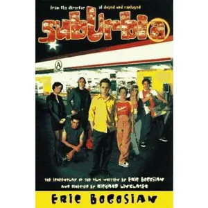 USED Book - Suburbia: The Screenplay of the Film Written by Eric Bogosian and Directed by Richard Linklater by Eric Bogosian (Paperback) - english