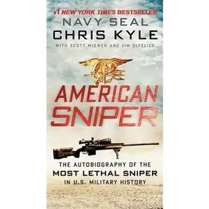American Sniper: The Autobiography of the Most Lethal Sniper in U.S. Military History -- Chris Kyle, Paperback