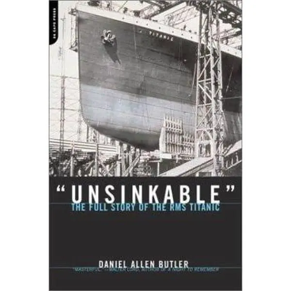 USED Book - Unsinkable: The Full Story of the RMS Titanic by Daniel Allen Butler (Paperback) - english