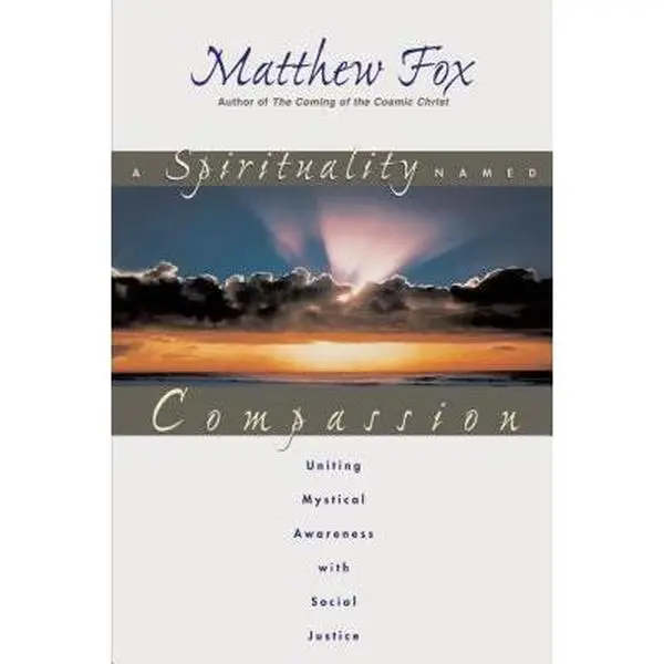 Used Soft Cover Book - A Spirituality Named Compassion: Uniting Mysticism and Social Justice by Matthew Fox - English, Gentler and Ecological Spirituality, Inner Traditions International