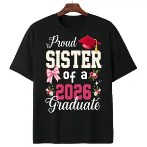Proud Sister of a 2026 Graduate T-Shirt - Graduation Family Tee