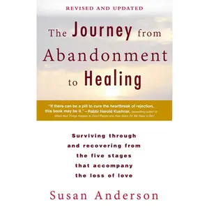 USED-The Journey from Abandonment to Healing: Revised and Updated: Surviving Through and Recovering from the Five Stages That Accompany the Loss of Love by Anderson, Susan (Paperback)