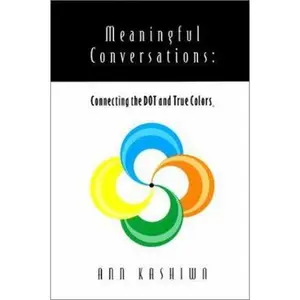 USED-Meaningful Conversations: Connecting the Dot and True Colors (True Success Book) by Ann Kashiwa (Paperback)
