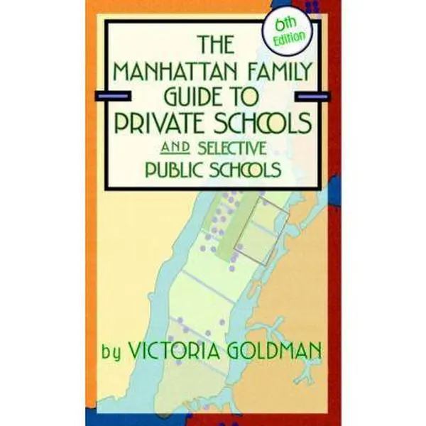 USED Book - Manhattan Family Guide to Private Schools and Selective Public Schools, 6th Edition by Victoria Goldman (Paperback) - english