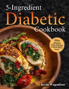 5-Ingredient Diabetic Cookbook: Easy Healthy Type-2 Diabetes Recipes For Two(5-Ingredient Cookbooks For Two)