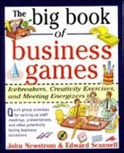 USED-The Big Book of Business Games: Icebreakers, Creativity Exercises and Meeting Energizers by Newstrom, John W. (Paperback)