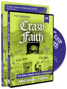 Crazy Faith Study Guide with DVD: It’s Only Crazy Until It Happens by Michael Todd [Paperback Book]