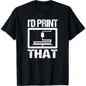 3D Printing Shirt Funny 3D-Printer Quote 3D Printing Gift T-Shirt