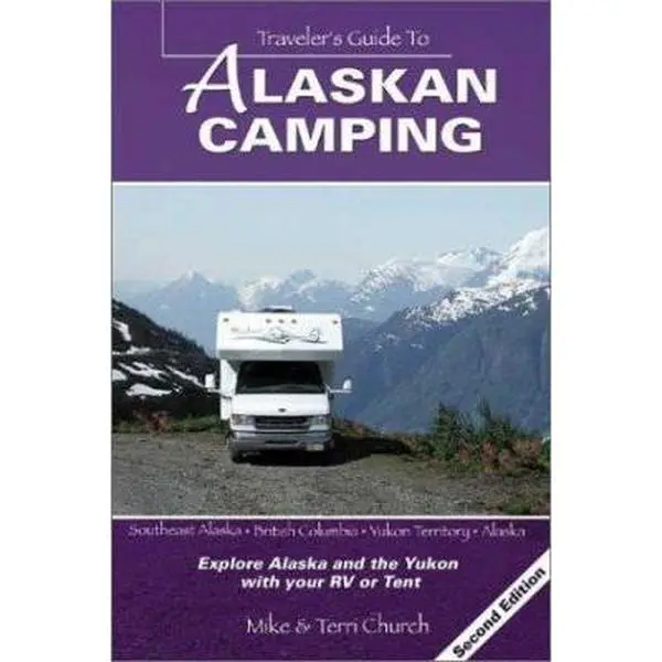 USED Book - Traveler's Guide to Alaskan Camping: Explore Alaska and the Yukon with Your RV or Tent (Traveler's Guide series) by Mike Church (Paperback) - english
