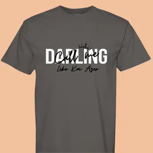 Call me Darling Like Kai Azer Powerless Comfort Colors Tee Casual Cotton