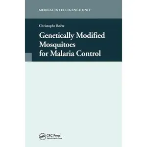 USED-Genetically Modified Mosquitoes for Malaria Control by Boete, Christophe (Hardcover)