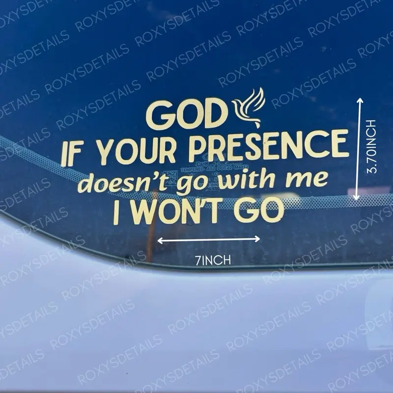 Christian Inspirational Sticker "God, If Your Presence Doesn’t Go With Me I Won’t Go" - Car Decorative Sticker, Cars Accessories for Trucks, Outdoor Surface Use, Strong Adhesive, Waterproof