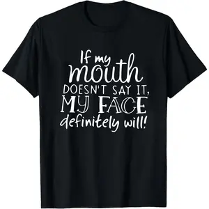 1pc Polyester "If My Mouth Doesn't Say It, My Face Definitely Will" Print Casual Women's T-Shirt