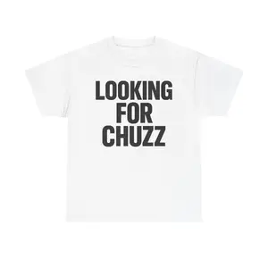 Unisex Heavy Cotton Tee - 'Looking For Chuzz' Graphic T-Shirt for Fun Gatherings, Casual Wear, Birthdays, Gift, Humor Tees
