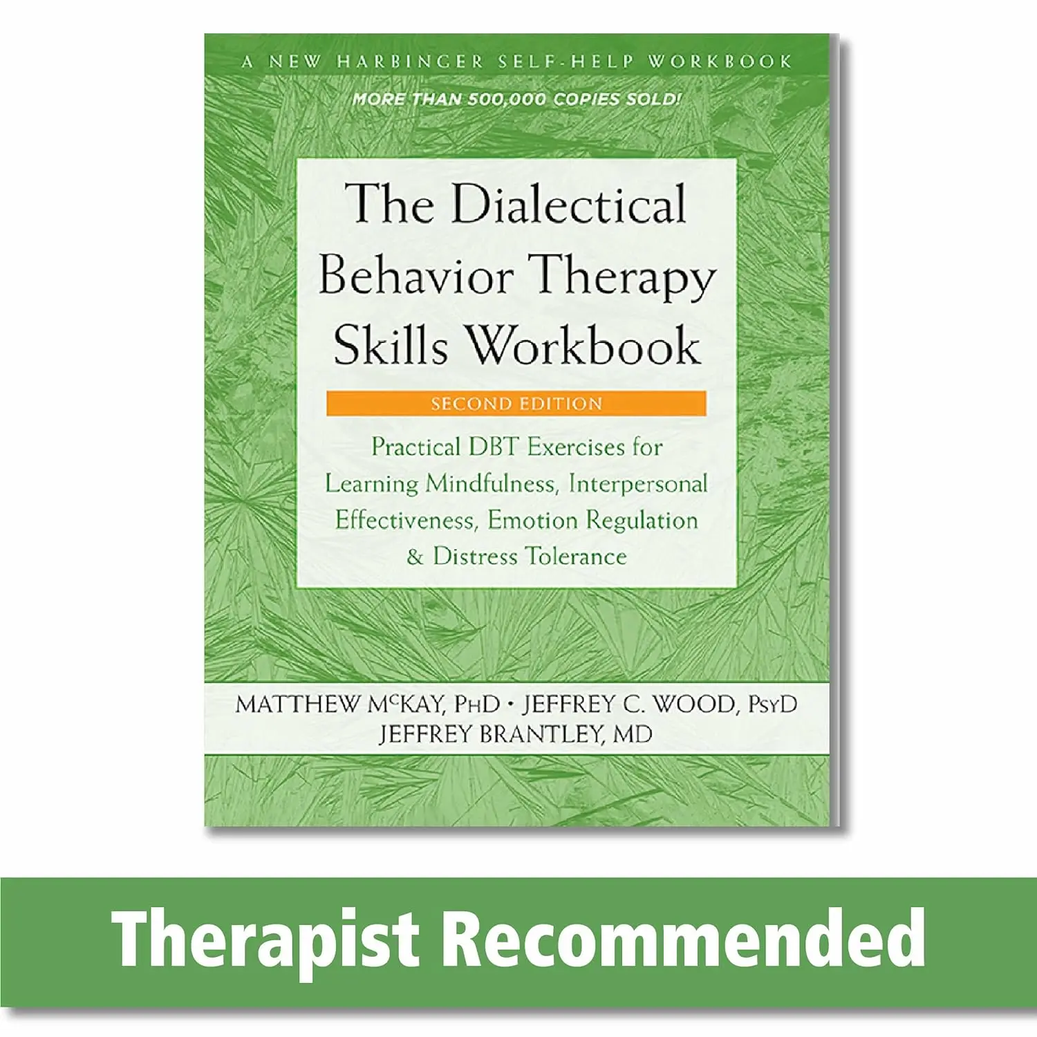 The Dialectical Behavior Therapy Skills Workbook: English DBT Exercises for Mindfulness, Interpersonal Effectiveness, Emotion Regulation (Matthew McKay PhD, Enhanced Emotional Management, Improved Relationships, 1.35 lb, A New Harbinger Self-Help Book), 1