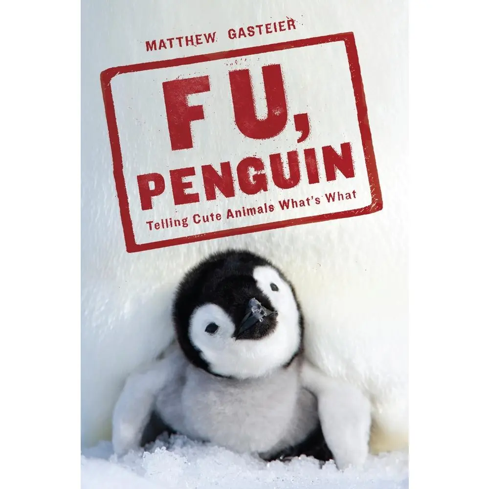 USED-F U, Penguin: Telling Cute Animals What's What by Gasteier, Matthew (Paperback)