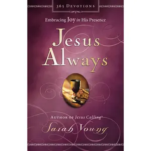 Jesus Always, Padded Hardcover, with Scripture References: Embracing Joy in His Presence (a 365-Day Devotional) (Jesus Always) by Sarah Young [Padded Hardback Book]