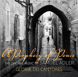 Amanda Dawn Ortolani - A Prophecy of Peace: The Choral Music of Samuel Adler  [COMPACT DISC - CD]