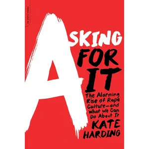 Asking for It by Kate Harding [Paperback Book]