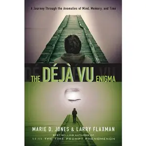 USED-The Déjà Vu Enigma: A Journey Through the Anomalies of Mind, Memory and Time by Jones, Marie D. (Paperback)