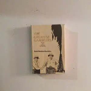 USED-The greatest gamblers: The epic of American oil exploration by Ruth Sheldon Knowles (Hardcover)