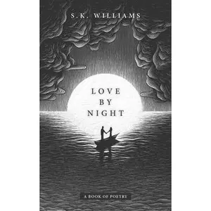 USED-Love by Night: A Book of Poetry by Williams, Sk (Paperback)