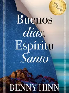 Buenos Días, Espíritu Santo / Good Morning Holy Spirit -- Benny Hinn, Paperback Prayer Inspiration Devotional Religion Daily