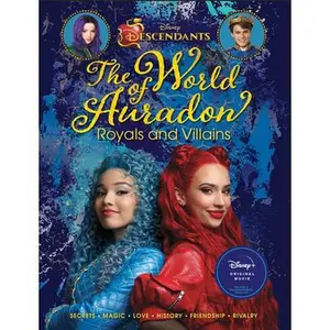 Descendants: The World of Auradon: Royals and Villains -- Kristy Boyce, Hardcover
