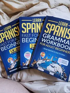 Learn Spanish: Grammar Workbook for Adult Beginners: Master Spanish in No Time with 15-Minute Daily Lessons, Practical Exercises, and Essential Grammar Rules to Live By (Easy Spanish) Paperback