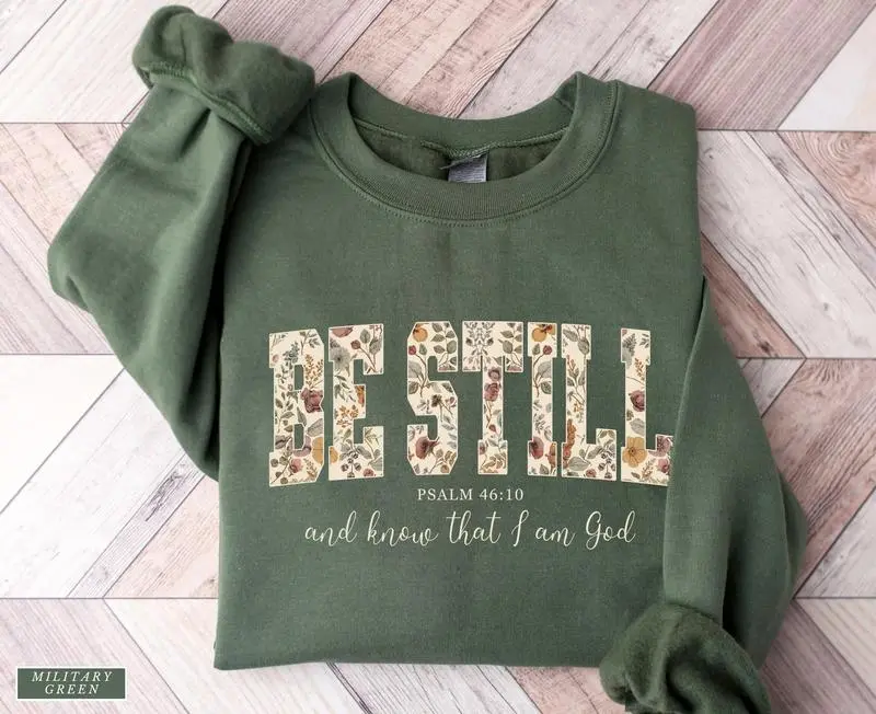 Be Still and Know Christian Sweatshirt, Christian Floral Scripture Shirt, Faith-Based Bible Verse Sweater, Religious Gift for Christian Women - HARSIN