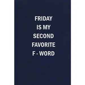 USED-Friday is My Second Favorite F-Word: Funny Blank Lined Journal Coworker Notebook for Work by Sweet Harmony Press (Paperback)