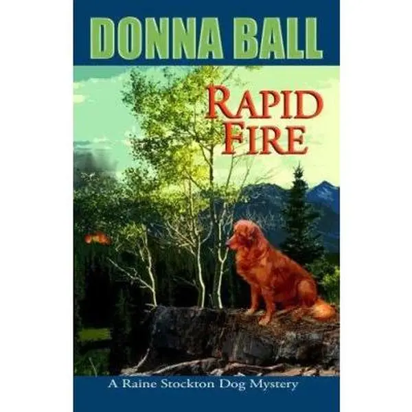USED-Rapid Fire (Raine Stockton Dog Mysteries, Book 2) by Donna Ball (Unknown)