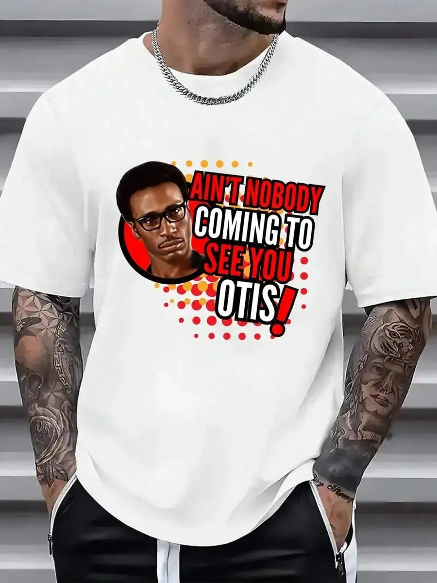 Ain't Nobody Coming To See You Otis Funny T-Shirt Black Casual Short Sleeve Crewneck All-Season Comfort Cotton Regular Fit Classic Knit, Men Gift, T-Shirt for Men or Women