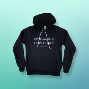 Pay Teachers More Money Hoodie