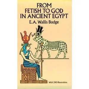USED-From Fetish to God in Ancient Egypt by E. A. Wallis Budge (Paperback)