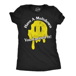Womens Funny T Shirts Have A Meltdown You Earned It Sarcastic Smile Graphic Novelty Tee for Ladies Funny Womens T Shirts Cute Vintage Fashion Casual Ladies T-Shirt Gift Funny Sarcastic Top Women's Novelty Tees Black -