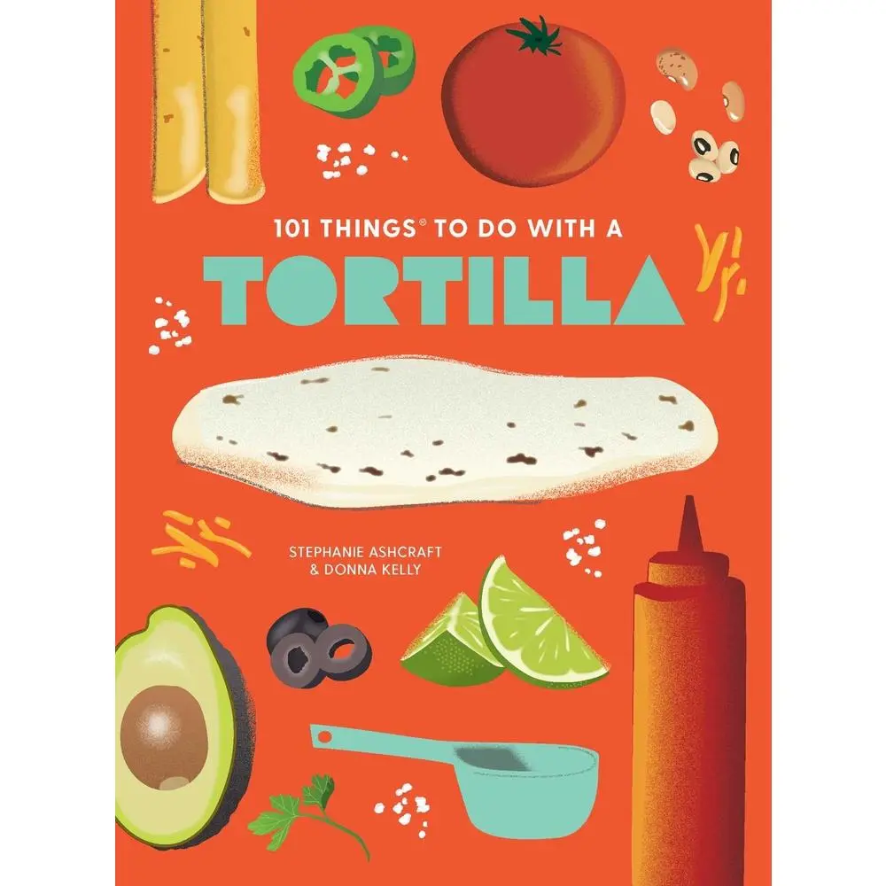 USED-101 Things to Do with a Tortilla, New Edition by Ashcraft, Stephanie (Paperback)