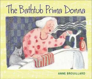 USED-Bathtub Prima Donna by Anne Brouillard (Hardcover)