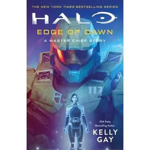 Halo: Edge of Dawn: A Master Chief Story -- Kelly Gay, Paperback