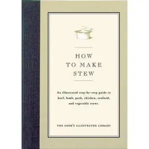 USED-How to Make Stew by Cook's Illustrated Magazine (Hardcover)