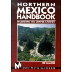 USED-Moon Handbooks Northern Mexico: Including the Copper Canyon by Joe Cummings (Paperback)
