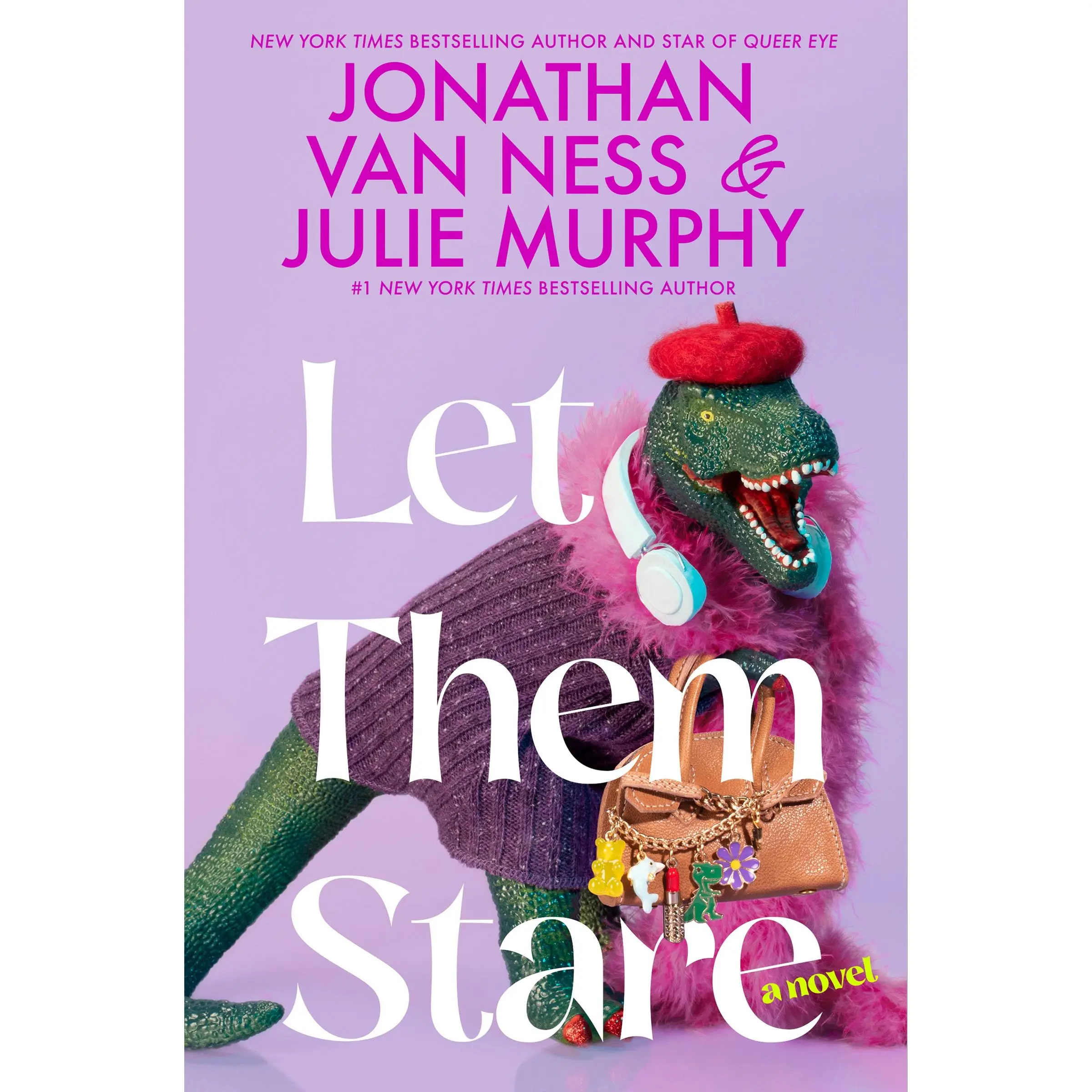 Let Them Stare: A Novel by Jonathan Van Ness||Julie Murphy [Hardback Book]