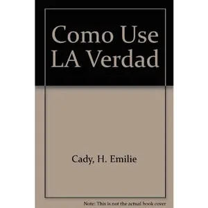 USED-Como Use LA Verdad by H. Emilie Cady (Paperback)