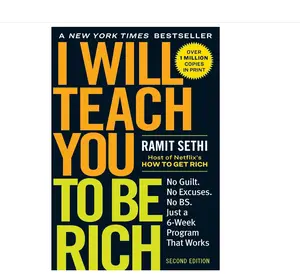 I Will Teach You to Be Rich: No Guilt. No Excuses. Just a 6-Week Program That Works (Second Edition) -- Ramit Sethi - Paperback