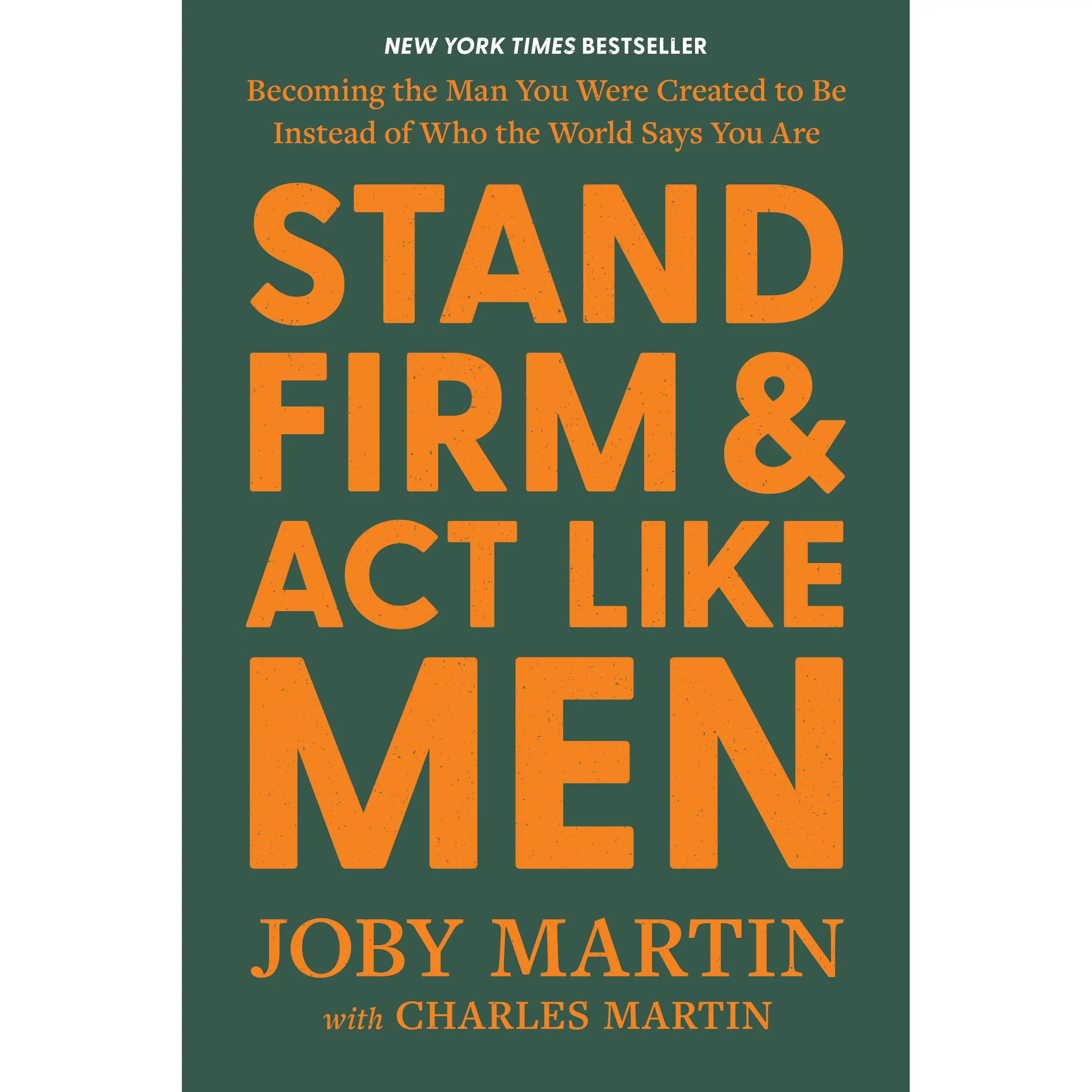 Stand Firm and Act Like Men