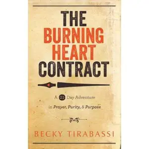 USED-The Burning Heart Contract by Becky Tirabassi (Paperback)