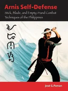 USED-Arnis Self-Defense: Stick, Blade, and Empty-Hand Combat Techniques of the Philippines by Paman, Jose (Paperback)