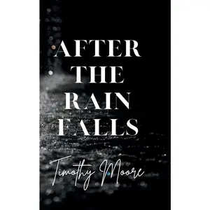 USED-After the Rain Falls by Moore, Timothy (Paperback)