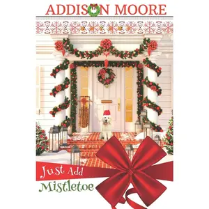 USED-Just Add Mistletoe: Christmas in Gingerbread, Colorado by Moore, Addison (Paperback)